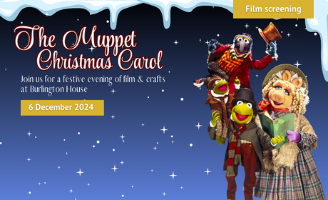 Film Screening The Muppet Christmas Carol Join us for a festive evening of film and crafts at Burlington House 6 December 2024